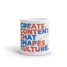 Load image into Gallery viewer, 'Create Content That Shape Culture' Mug