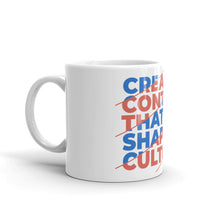 Load image into Gallery viewer, 'Create Content That Shape Culture' Mug