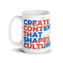 Load image into Gallery viewer, 'Create Content That Shape Culture' Mug