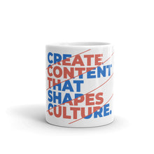 Load image into Gallery viewer, &#39;Create Content That Shape Culture&#39; Mug
